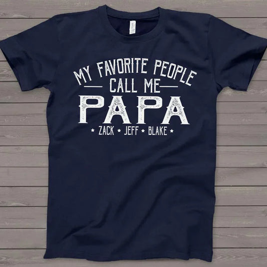 My Favorite People Call Me Papa - T-Shirt