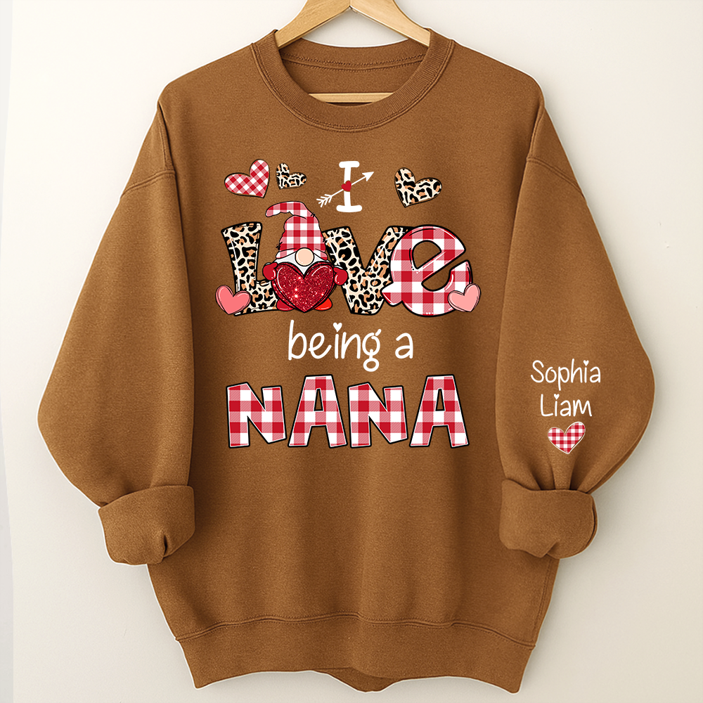 Custom Name Nana Sweatshirt for Valentine, I Love Being a Nana Grandma Gift