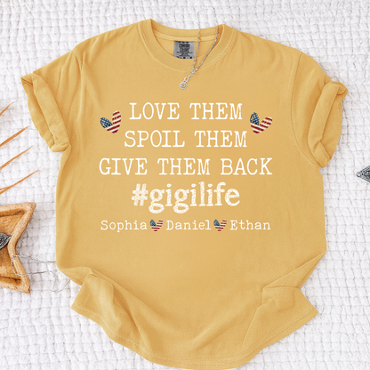 Comfort Colors Custom Gigi Shirt, LOVE THEM SPOIL THEM GIVE THEM BACK with Kids' Names, Idea Gift for Grandma