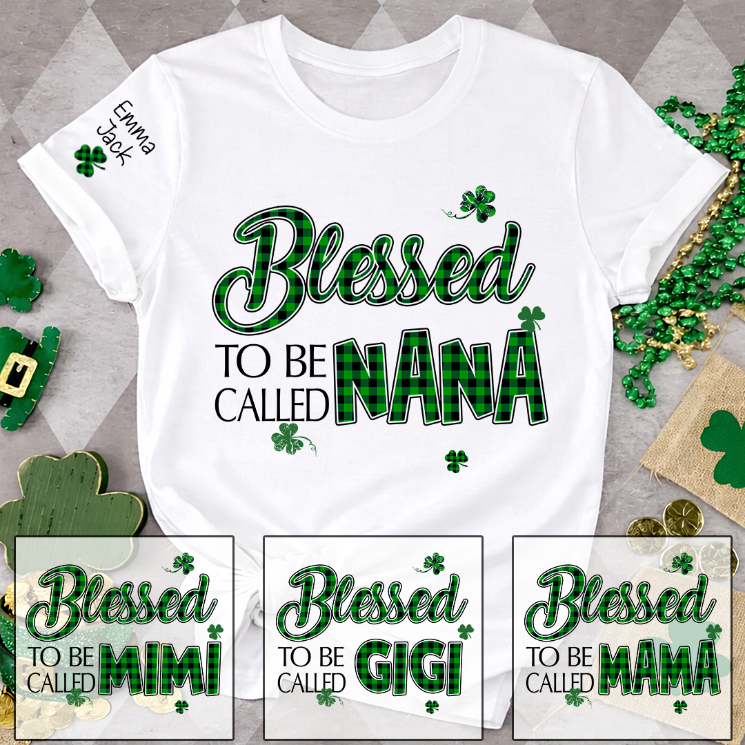 Personalized Nana T-shirt, Blessed to Be Called Nana Patrick's Day Gift for Grandma