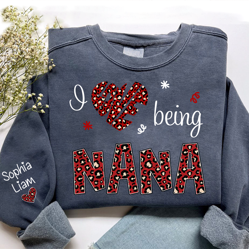 Custom Nana Sweatshirt I Love Being Nana Design, Valentine Grandma Gift with Kids Names