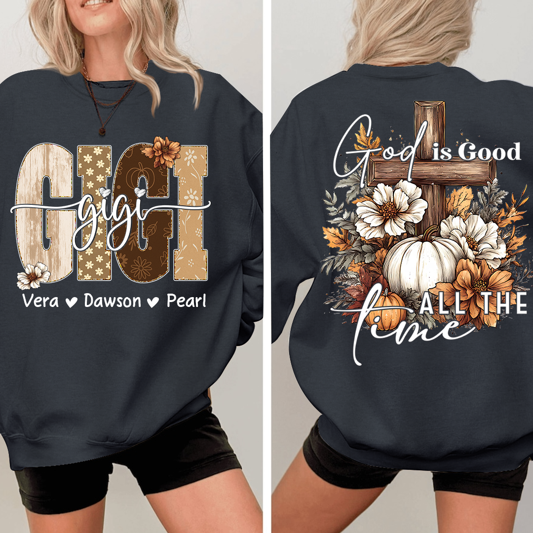 Personalized God Is Good All The Time Sweatshirt, Gift for Grandma and Kids