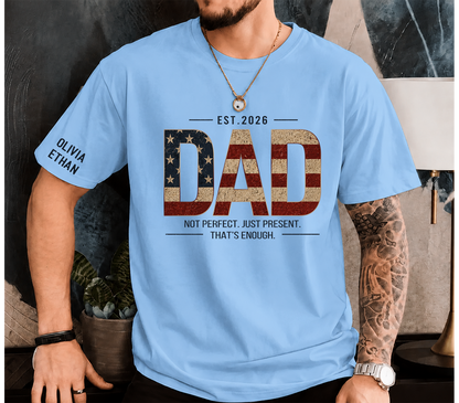 Personalized Dad T-Shirt – Not Perfect Just Present Patriotic Gift for Daddy Papa