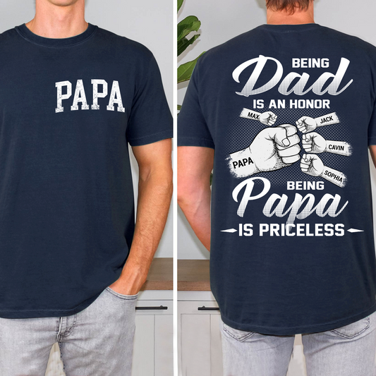 Personalized Being A Dad Is An Honor Being A Papa Is Priceless, Father's Day Shirt