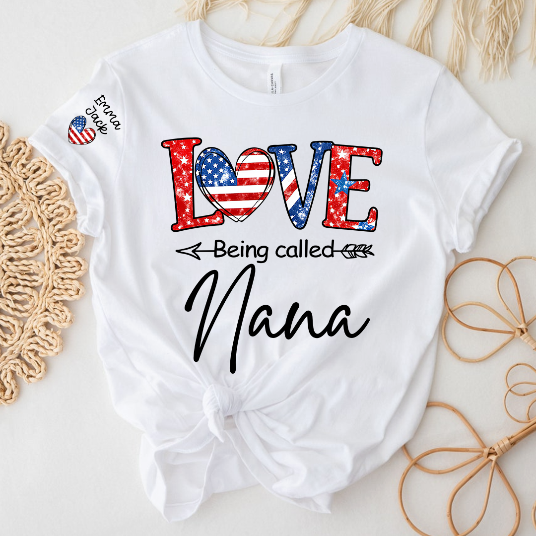 Love Being Called Nana Shirt, Personalized Patriotic Nana T-Shirt with Custom Names