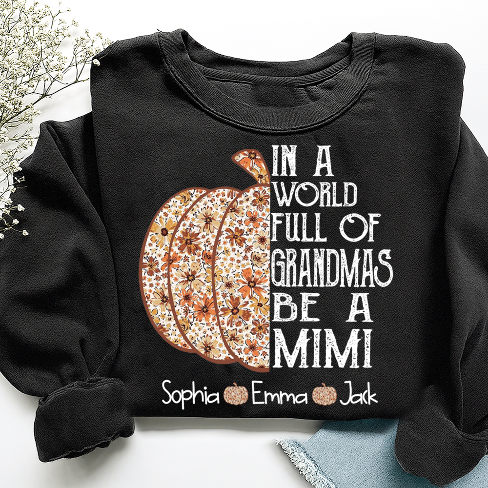 Personalized Custom In A World Full Of Grandmas Be A Mimi, Give For Grandma And Kids