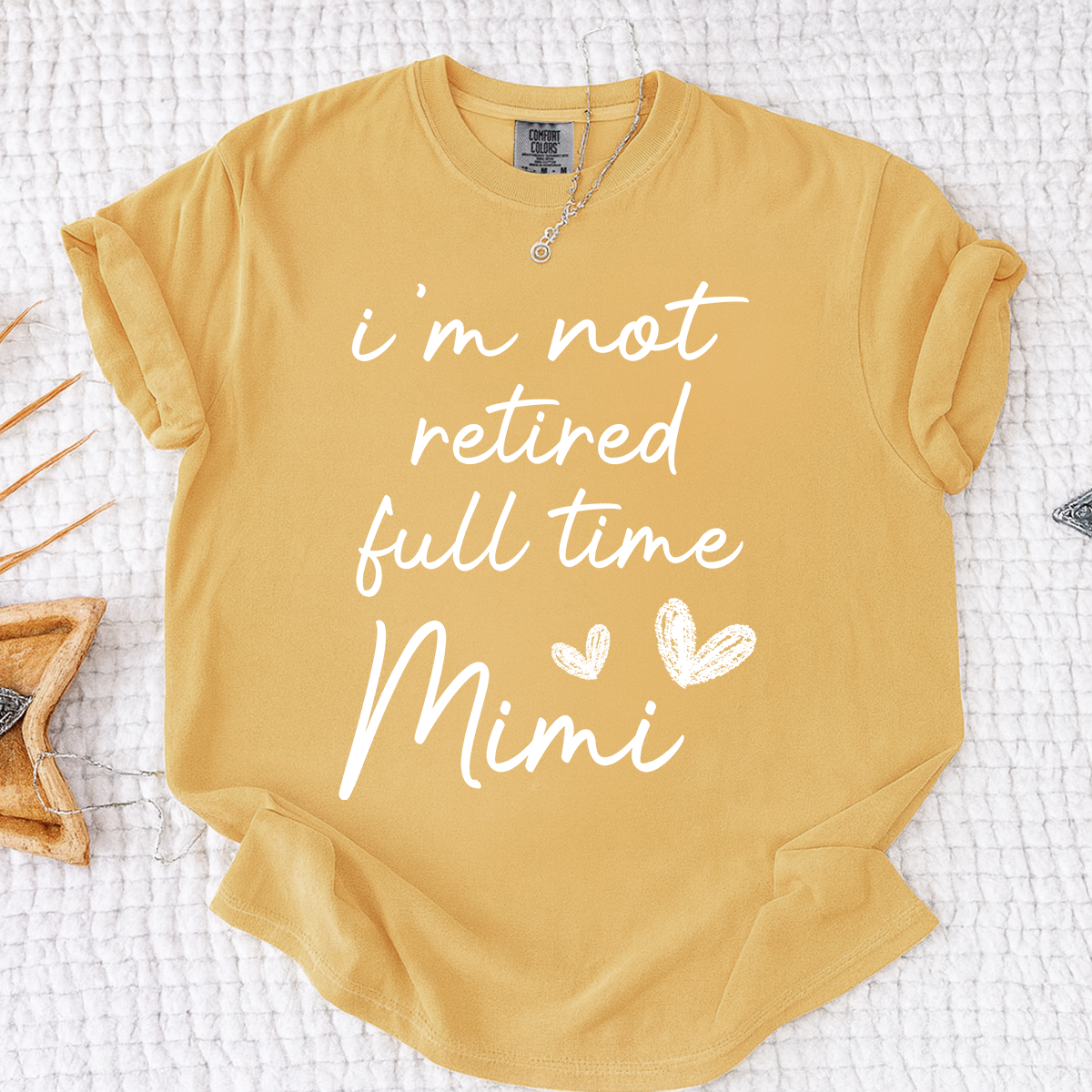 Comfort Colors I'm Not Retired Full Time Mimi Shirt, Custom Mimi Grandma T Shirt, Cute Family Shirt, Personalized Gift for Mimi