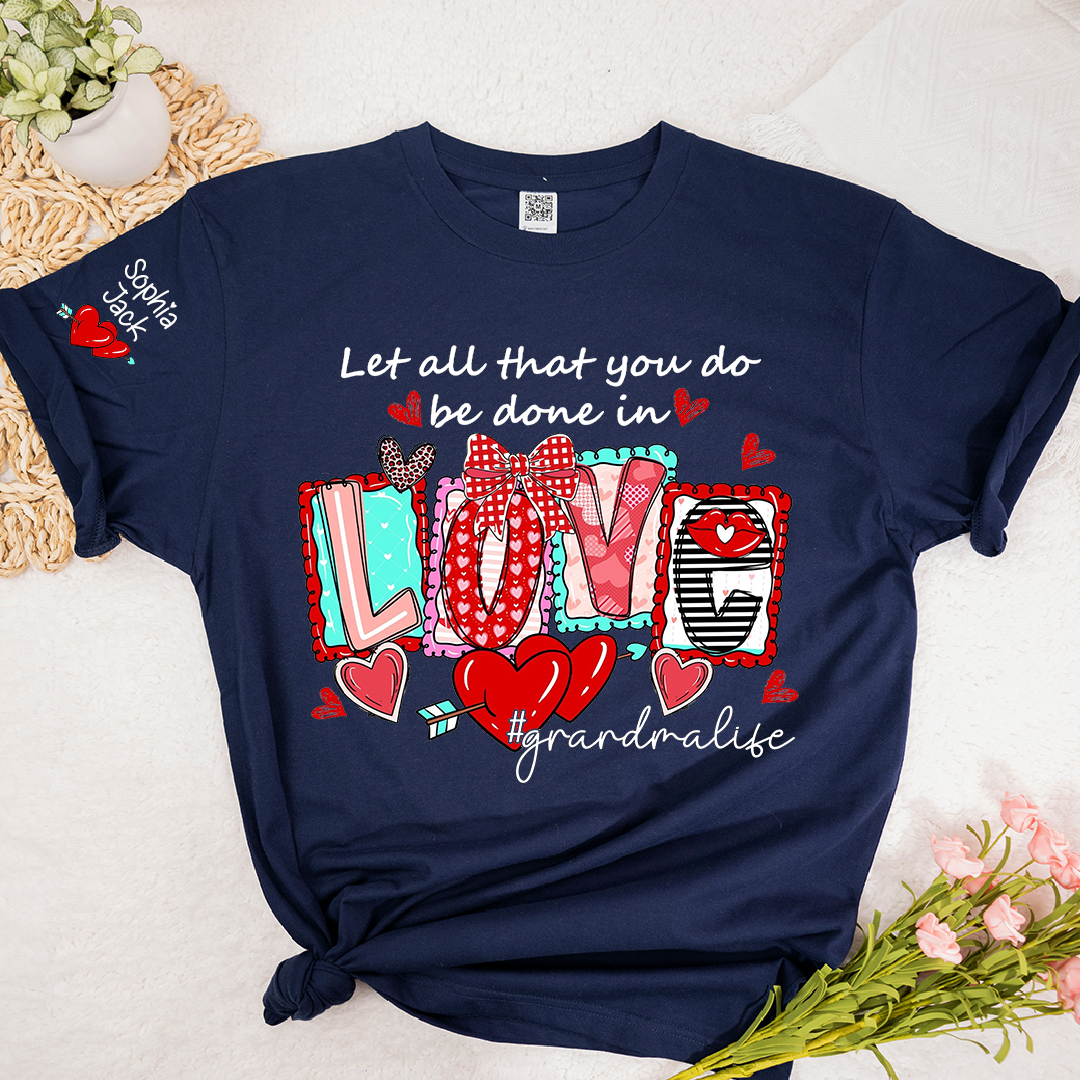 Grandma Life Shirt, Let All That You Do Be Done in Love Floral Graphic Tee, For Gift Grandma and Kids