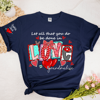 Grandma Life Shirt, Let All That You Do Be Done in Love Floral Graphic Tee, For Gift Grandma and Kids