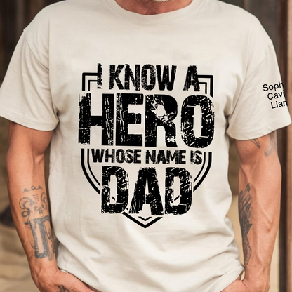 I Know a Hero Whose Name Is Dad Shirt, Personalized Dad T-Shirt with Custom Names