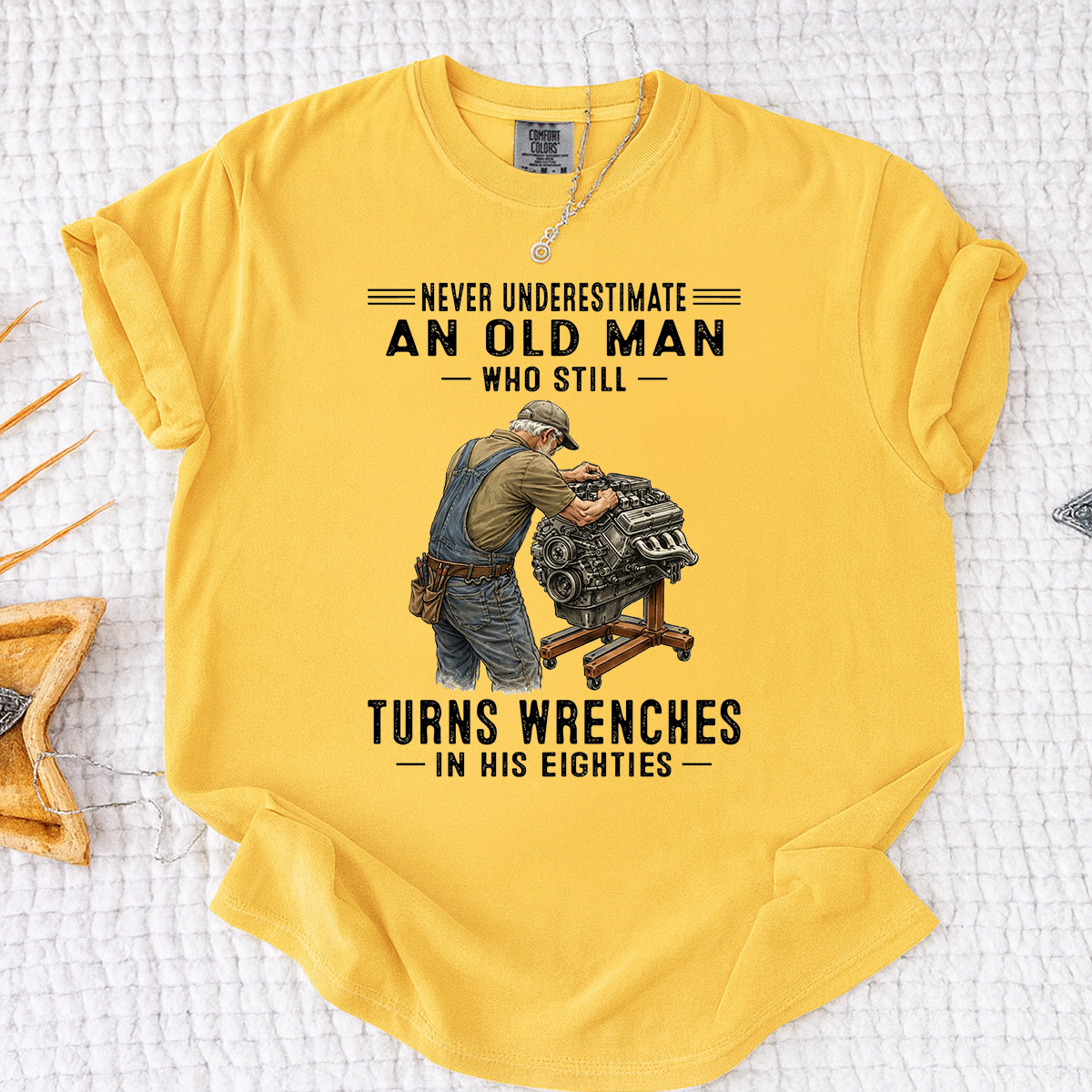 Comfort Colors Never Underestimate An Old Man Who Still Turns Wrenches T-Shirt – Custom Gift for Mechanics in Their Eighties