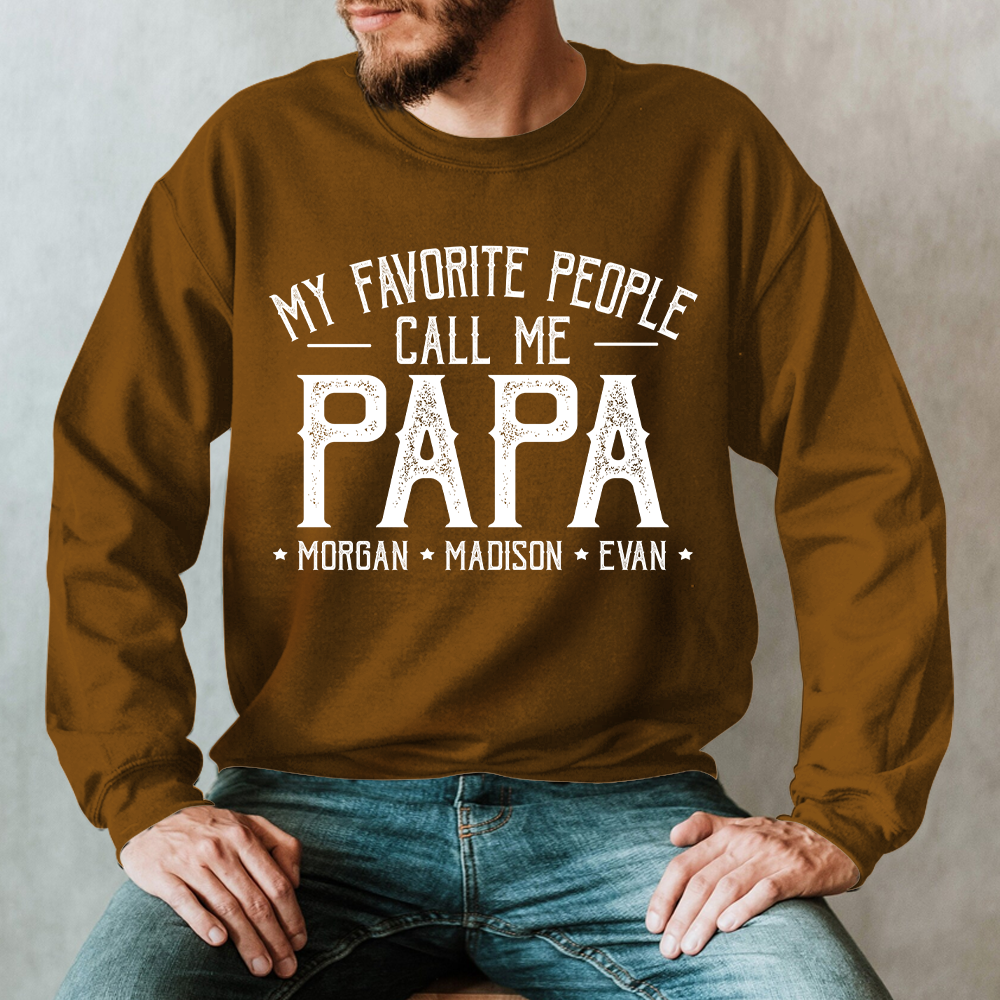 Custom Personalized Grandpa Shirt, My Favorite People Call Me Papa, Father's Day Sweatshirt