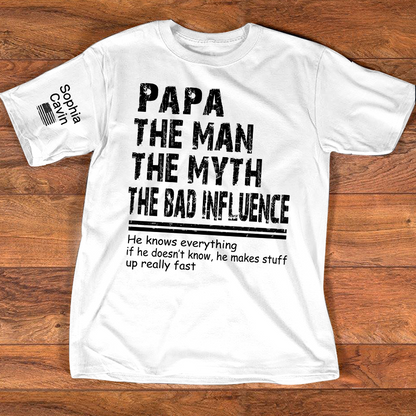 Papa The Man The Myth The Bad Influence Shirt, Funny Dad Grandpa Tee, Personalized Papa Shirt with Name on Sleeve, Gift for Father