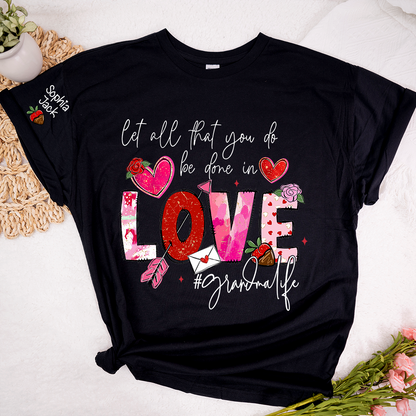 Let All That You Do Be Done in Love Shirt, Grandma Life Floral Quote T-Shirt