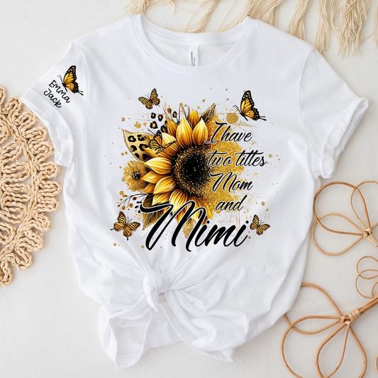 Personalized Mimi Shirt, I Have Two Titles Mom And Mimi with Sunflower and Butterfly Floral Design