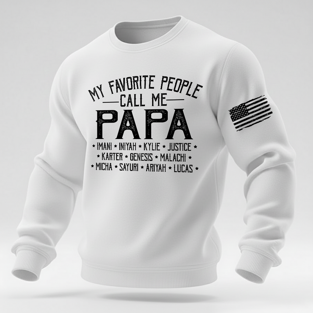 Personalized Papa Crewneck Sweatshirt with Custom Names, My Favorite People Call Me Papa Apparel