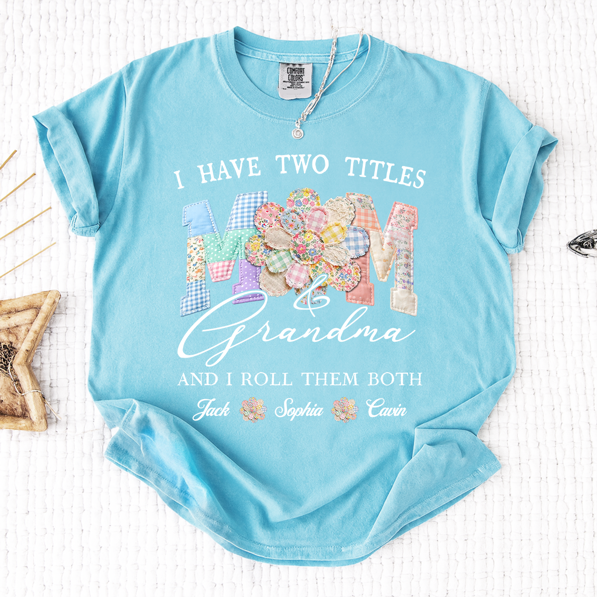Comfort Colors® I Have Two Titles Mom & Grandma Shirt, Personalized Family T-Shirt with Custom Names