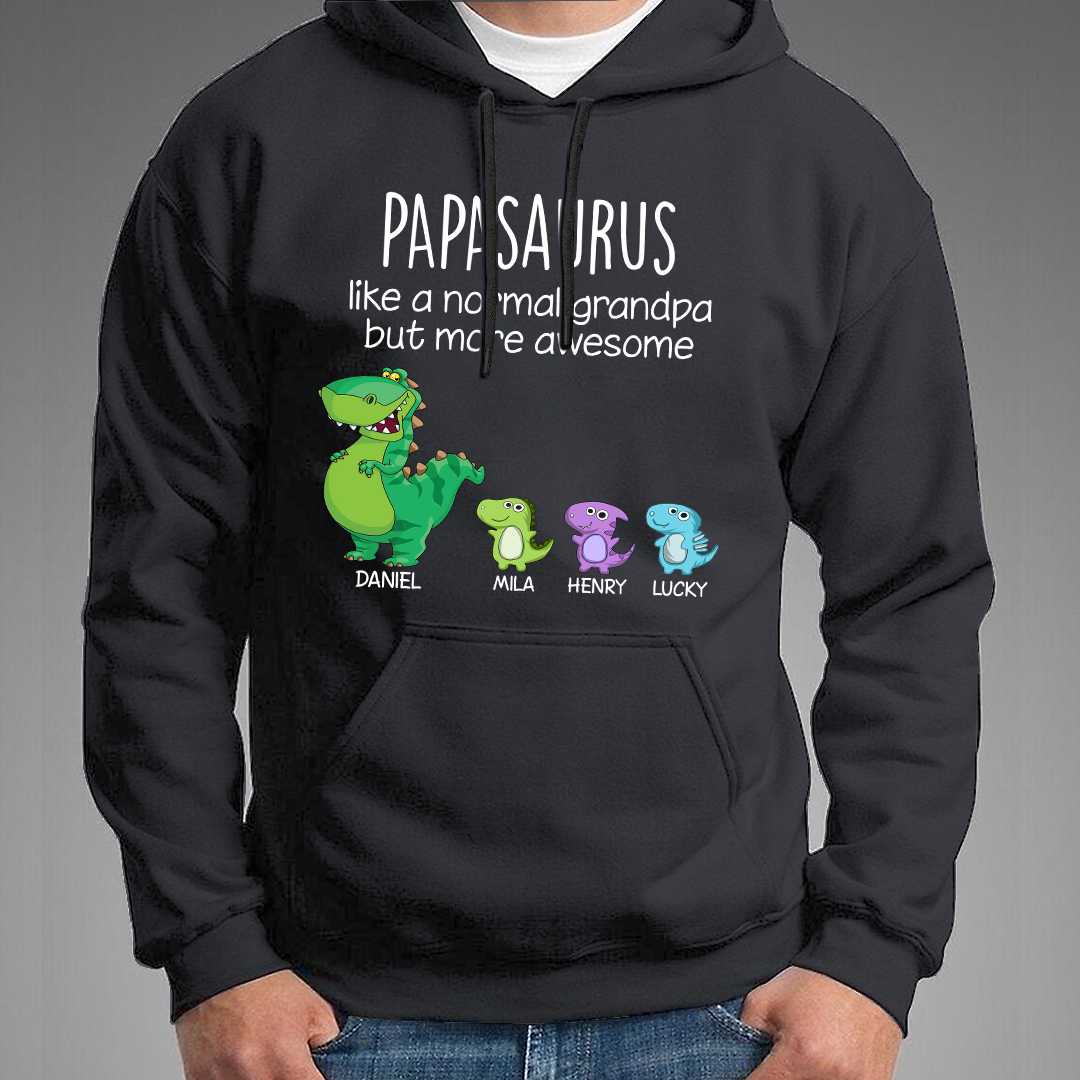 Customized Papasaurus Like A Normal Grandpa But More Awesome. Custom Name Papa And Kids, Gift Hoodie