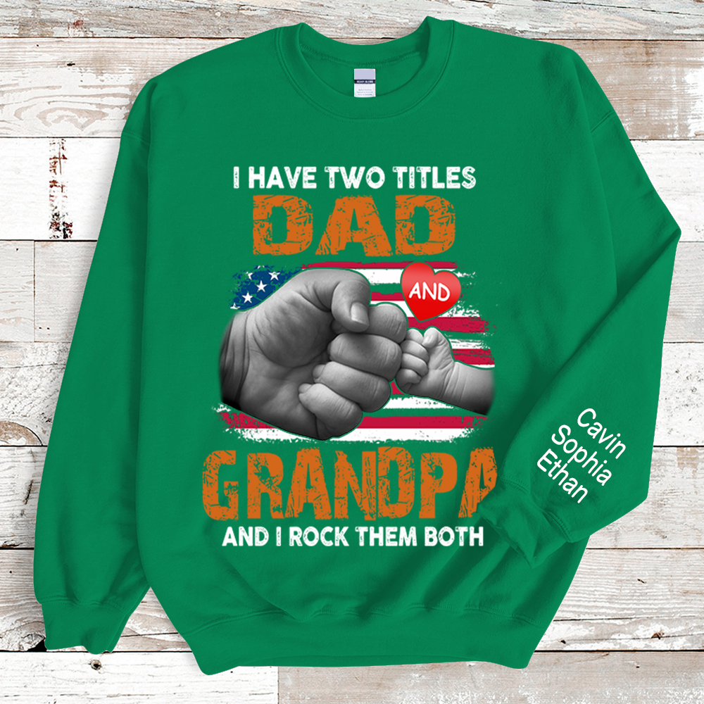 I Have Two Titles Dad And Papa And Kids Sweatshirt