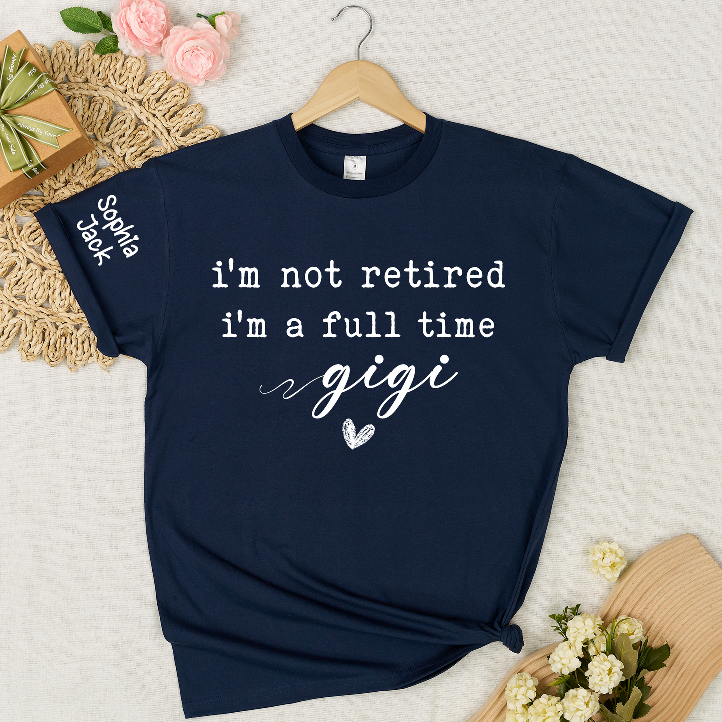 Personalized I'm Not Retired, I'm a Full-Time" Custom T-Shirt – Personalized Nana, Mimi, Grandma, Gigi Shirts, Perfect Gift for Retirees, Mother’s Day, Birthday