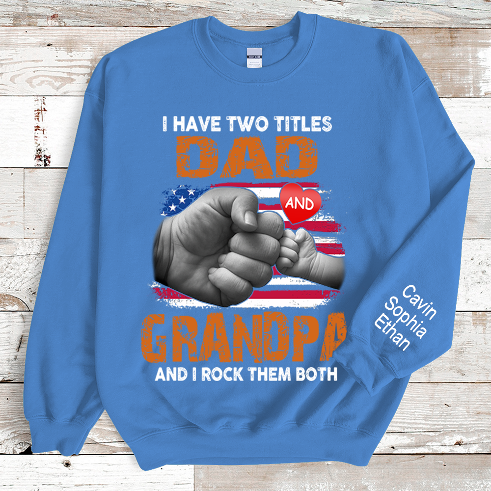 I Have Two Titles Dad And Papa And Kids Sweatshirt