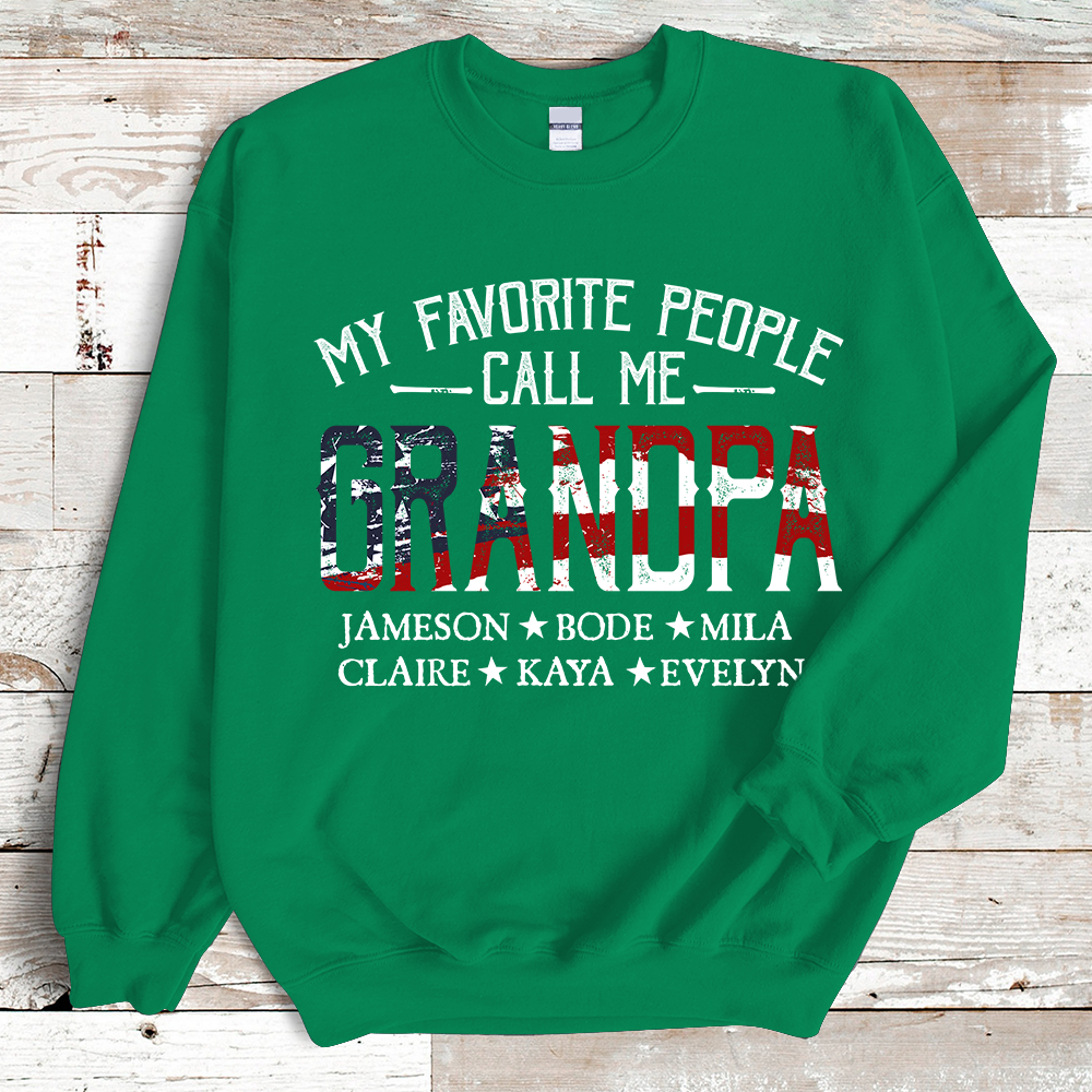 My Favorite People Call Me Grandpa, Papa American Flag Sweatshirt