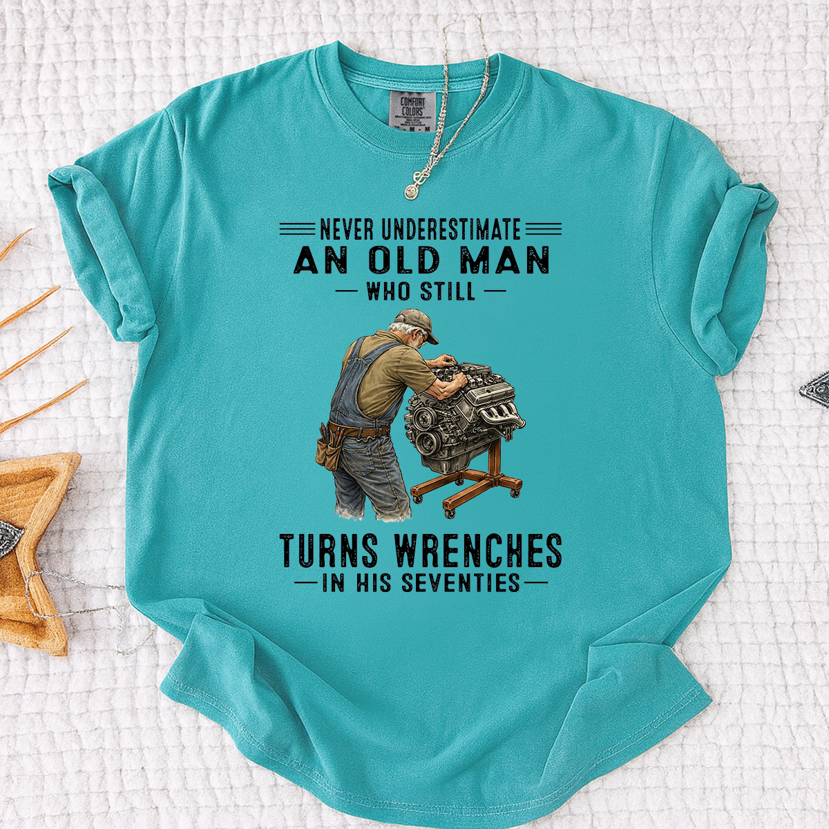 Comfort Colors Never Underestimate An Old Man Who Still Turns Wrenches in His Seventies T-Shirt – Custom Gift for Mechanics