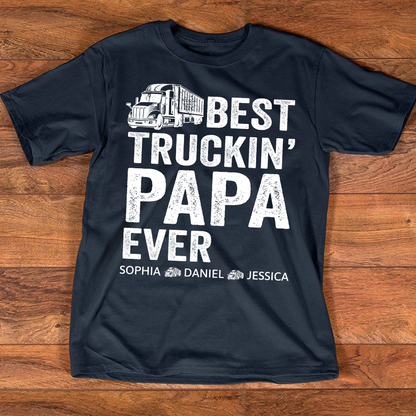 Custom Papa Truck Driver Shirt with Kids Names, Best Truckin' Papa Ever T Shirt, Personalized Family Gift for Trucker Dad