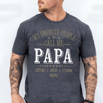 My Favorite People Call Me Papa Shirt, Personalized Papa T-Shirt with Custom Family Names