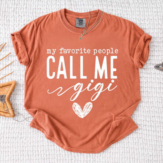 Comfort Colors® My Favorite People Call Me Gigi Shirt, Custom Grandma T-Shirt, Perfect Gift for Gigi Nana
