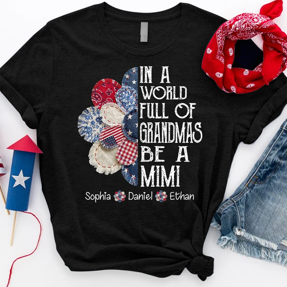 Custom Mimi Shirt, In a World Full of Grandmas Be a Mimi with Kids Names, Ideal Gift for Mimi, Patriotic T Shirt for Mother's Day