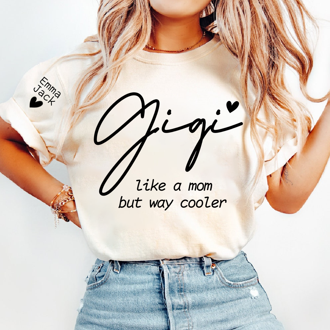 Personalized Gigi Shirt with Grandkids Names on Sleeve, Like A Mom But Way Cooler Tee, Custom Grandma Gift from Grandchildren