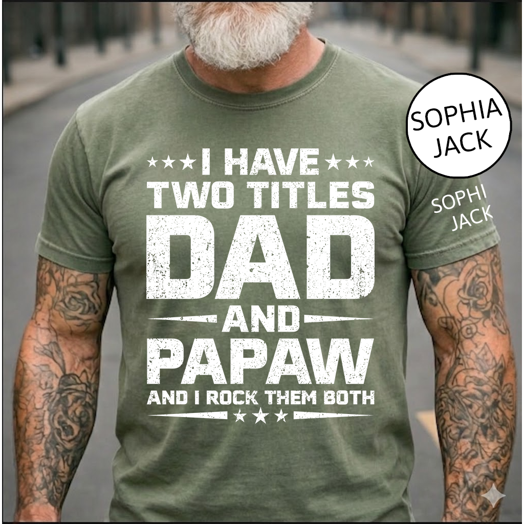 I Have Two Titles Dad and Papaw T-Shirt – Personalized Father Grandfather Gift for Fathers Day Birthday