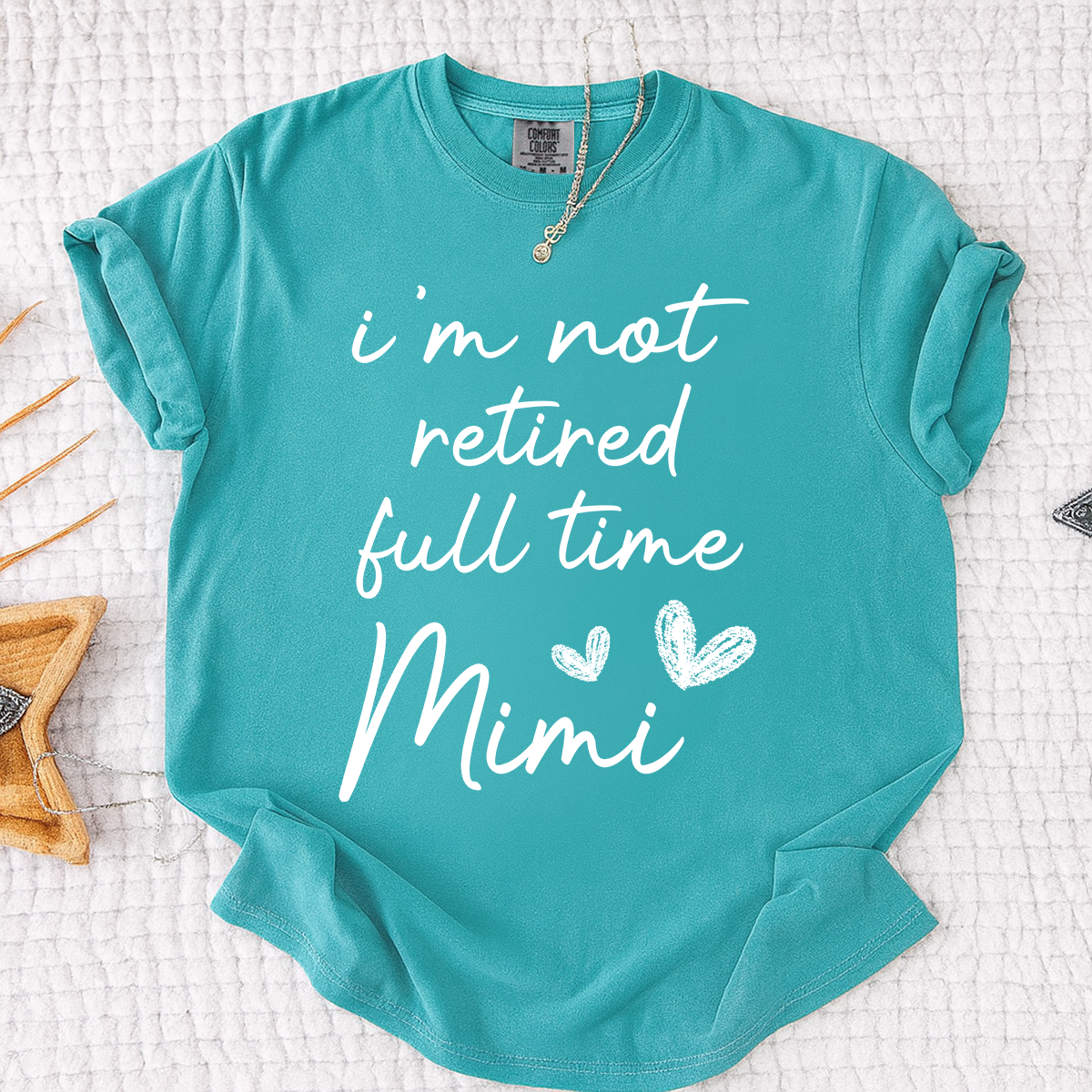 Comfort Colors I'm Not Retired Full Time Mimi Shirt, Custom Mimi Grandma T Shirt, Cute Family Shirt, Personalized Gift for Mimi
