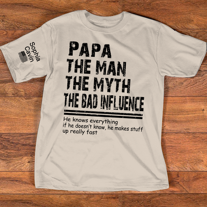 Papa The Man The Myth The Bad Influence Shirt, Funny Dad Grandpa Tee, Personalized Papa Shirt with Name on Sleeve, Gift for Father