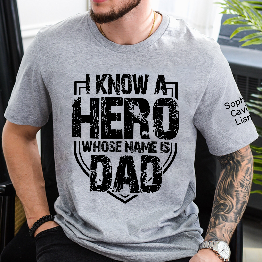 I Know a Hero Whose Name Is Dad Shirt, Personalized Dad T-Shirt with Custom Names