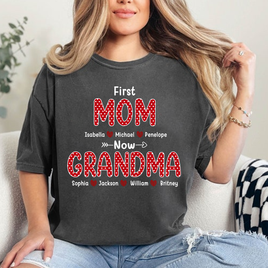 First Mom Now Grandma Shirt, Personalized Family T-Shirt with Kids and Grandkids Names