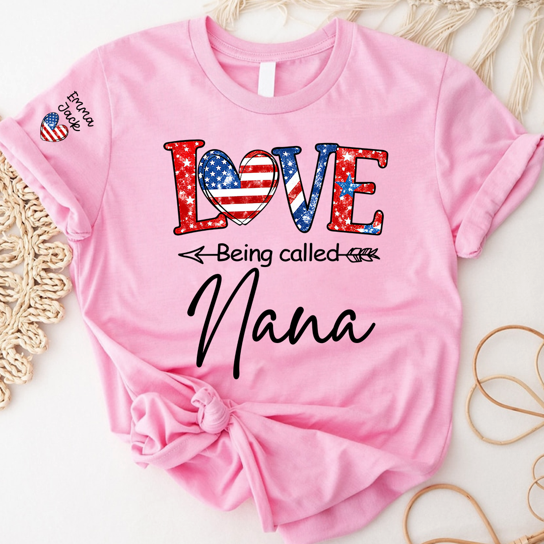 Love Being Called Nana Shirt, Personalized Patriotic Nana T-Shirt with Custom Names