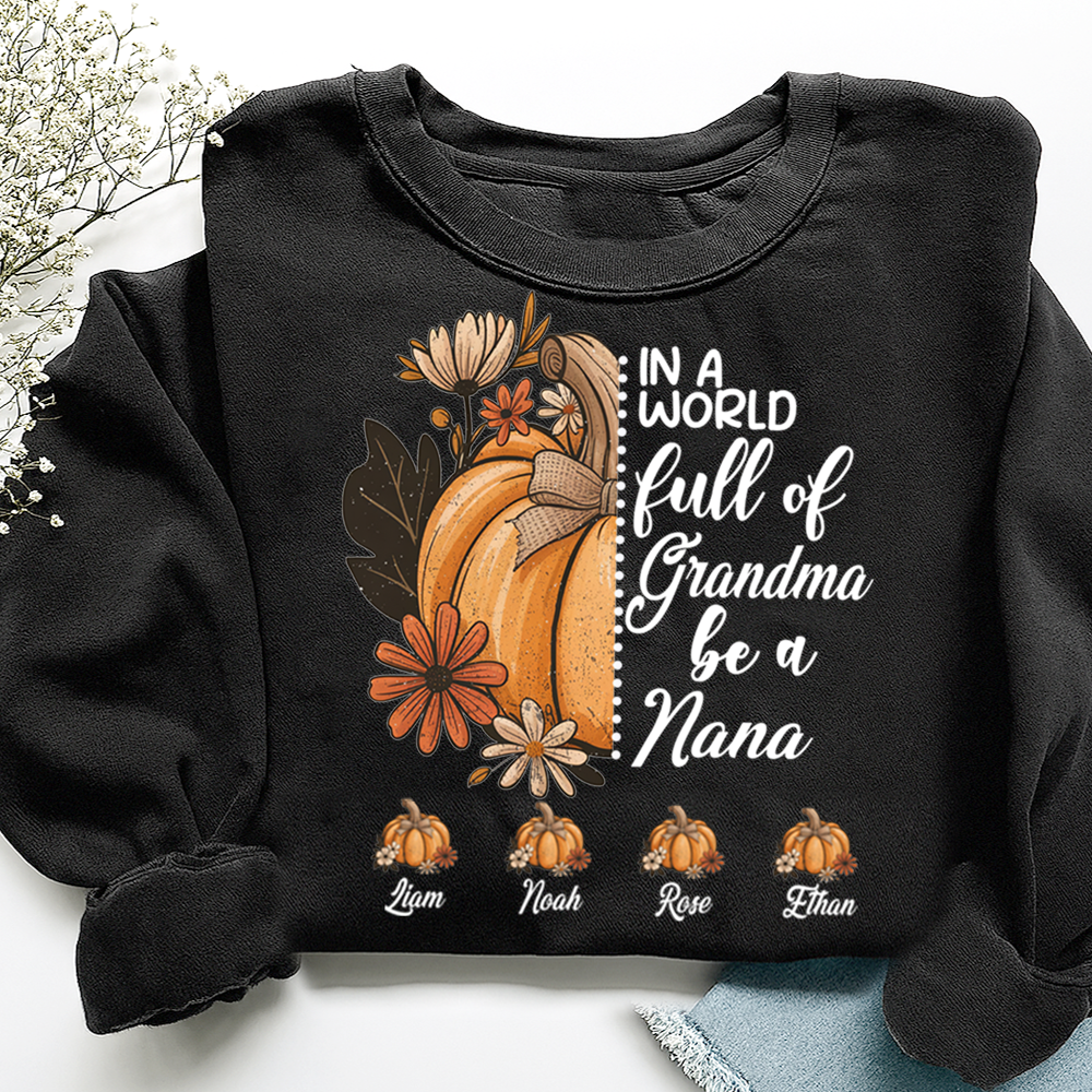 In A World Full Of Grandmas Be A Nana Custom Name Gift for Grandma And Kids