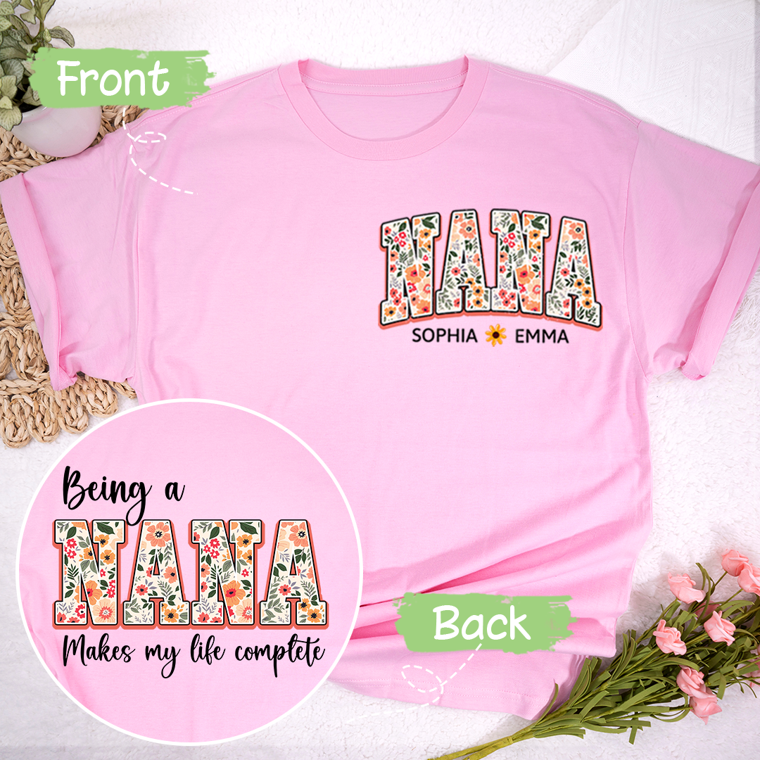 Being A Nana Makes My Life Complete T-Shirt, Custom Grandma And Grandkids, Gift for Mother's Day Shirt