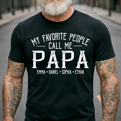 Custom Name Papa Shirt for Men, Grandkids Names Family Tee, My Favorite People Call Me Papa Design Apparel