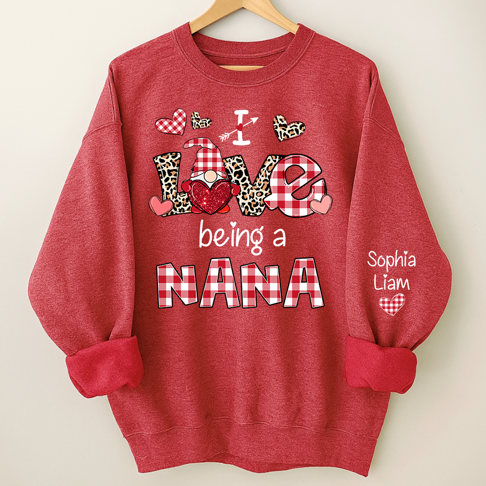 Custom Name Nana Sweatshirt for Valentine, I Love Being a Nana Grandma Gift