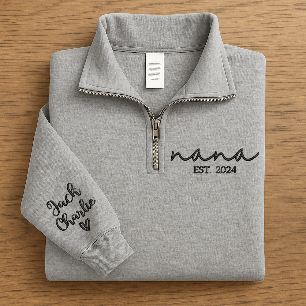 Nana Est Embroidered Quarter Zip – Personalized Grandma Sweatshirt With Grandchildren Names