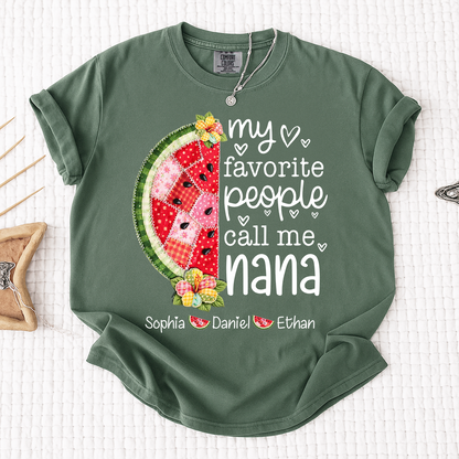 Comfort Colors® Personalized Nana T-Shirt My Favorite People Call Me with Names Watermelon Graphic Family Gift