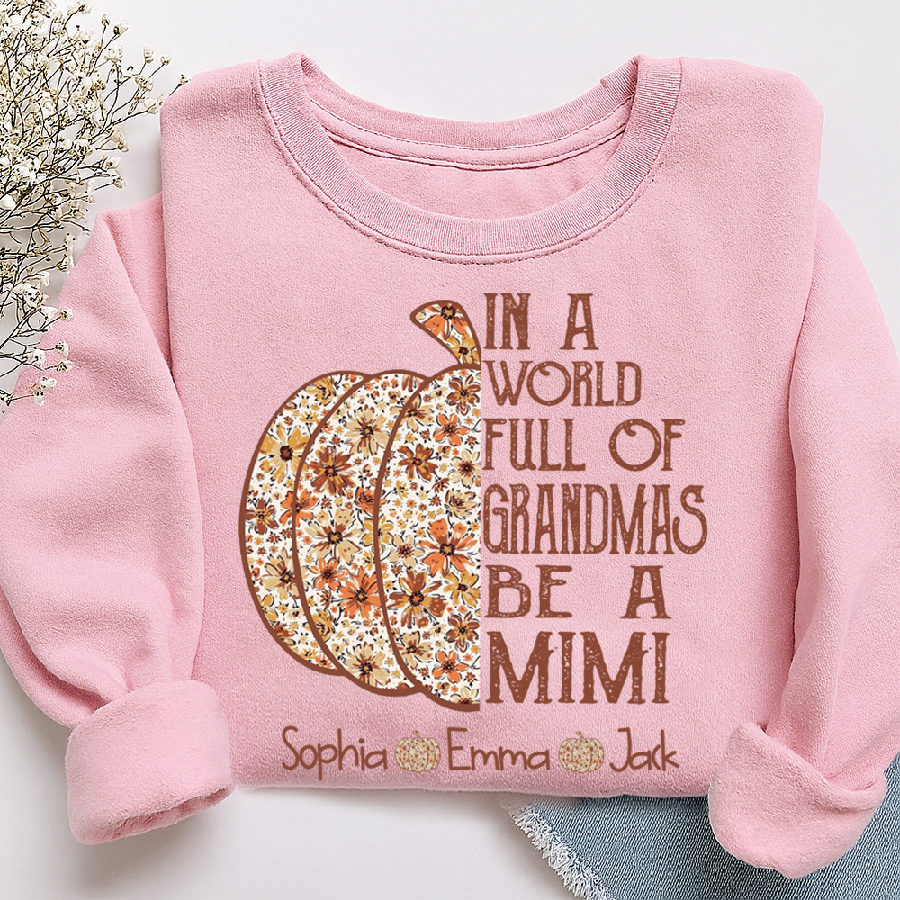 Personalized Custom In A World Full Of Grandmas Be A Mimi, Give For Grandma And Kids