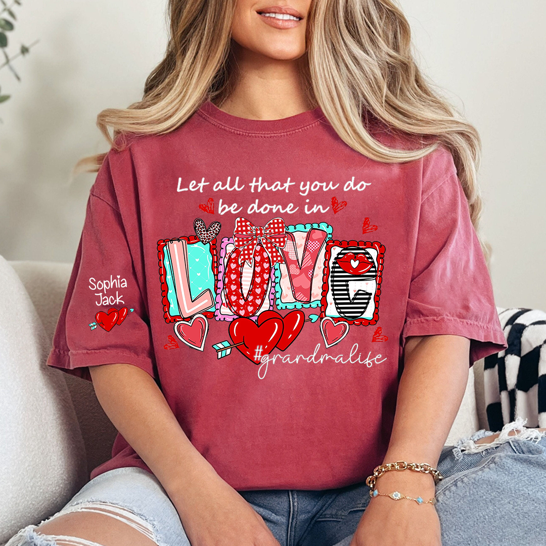 Grandma Life Shirt, Let All That You Do Be Done in Love Floral Graphic Tee, For Gift Grandma and Kids
