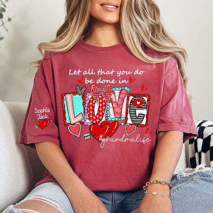 Grandma Life Shirt, Let All That You Do Be Done in Love Floral Graphic Tee, For Gift Grandma and Kids