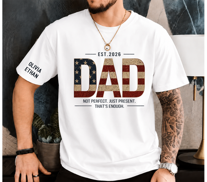 Personalized Dad T-Shirt – Not Perfect Just Present Patriotic Gift for Daddy Papa