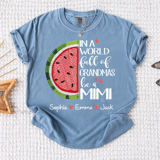 Comfort Colors® In A World Full Of Grandmas Be A Mimi Patchwork Watermelon, Custom Mimi Gift for Grandma, Family Love