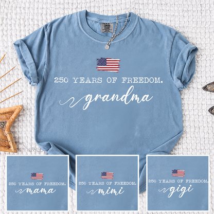Comfort Colors® 250 Years of Freedom Personalized T-Shirt, Custom USA Flag Design for Grandma, Mama, Mimi, Gigi, Patriotic Family Shirt, Gifts for Independence Day, 4th of July